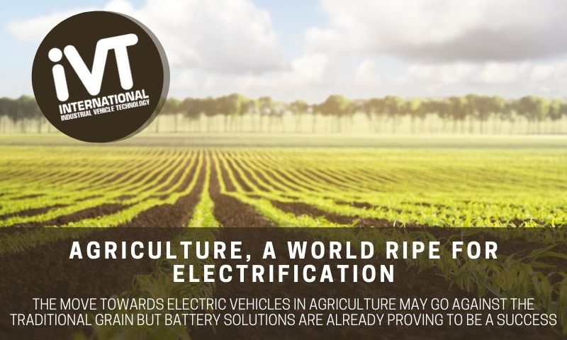 ivt agriculture a world ripe for electrification