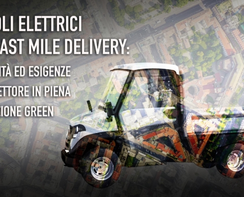 esigenze settore veicoli elettrici last mile delivery